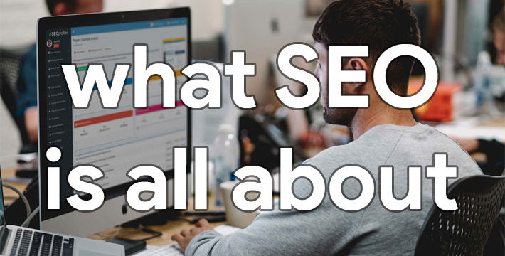 What is this search engine optimisation all about?